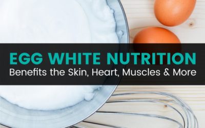 Egg White Nutrition Benefits the Skin, Heart, Muscles & More